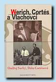 Werich, Cortés a Vlachovci  Brána, Praha 2006)