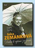 Inka Zemánková  dívka k rytmu zrozená (Ikar, Praha 2006)